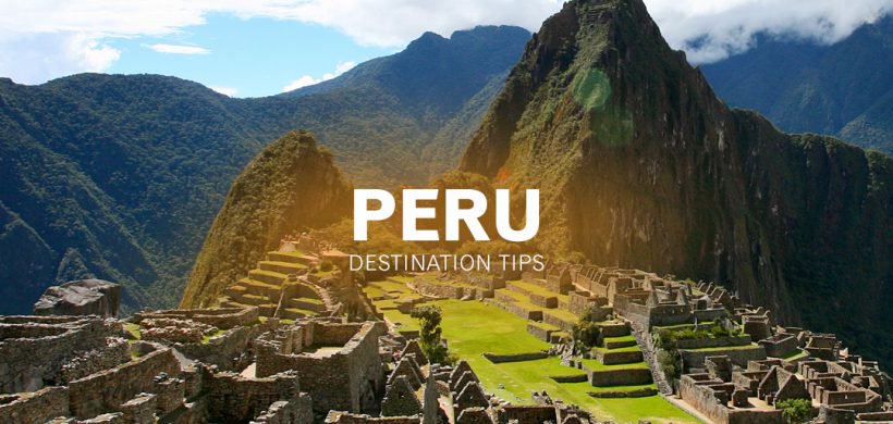 Destination Tips: Peru